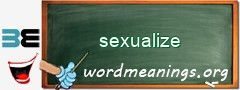 WordMeaning blackboard for sexualize